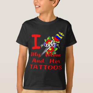I Love My Mum And Her Tattoos T-Shirt