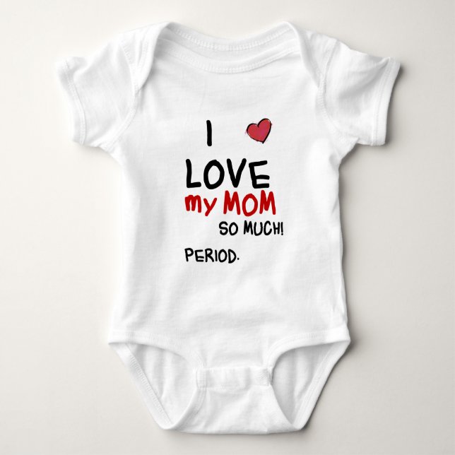 I Love My Mum Baby Bodysuit (Front)