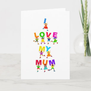 I Love My Mum Card