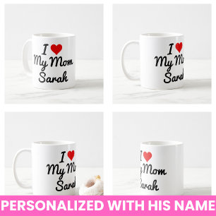 I Love My Mum Create Your Own Mothers Name Coffee Mug