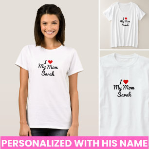I Love My Mum Create Your Own Mothers Name T-Shirt