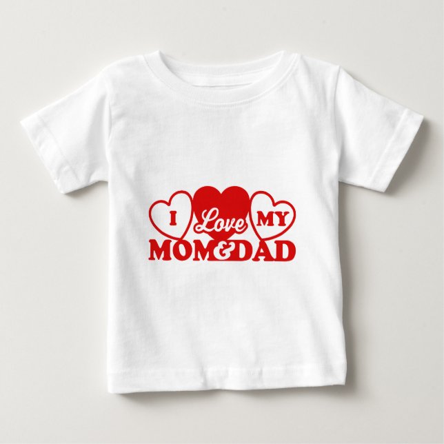 I Love My Mum & Dad Baby T-Shirt (Front)