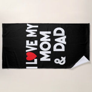 I Love My Mum & Dad - Celebrate Family Mother Fath Beach Towel