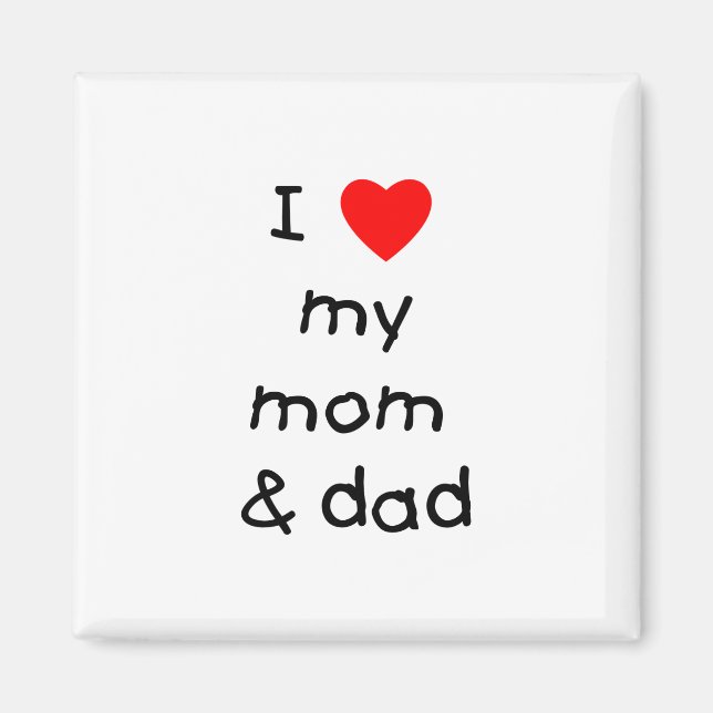 I love my mum & dad magnet (Front)