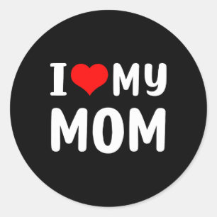I Love My Mum Funny Mothers Day Gifts For Mum Momm Classic Round Sticker