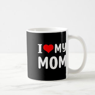 I Love My Mum Funny Mothers Day Gifts For Mum Momm Coffee Mug