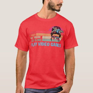 I Love My Mum Funny Sarcastic Video Games T-Shirt