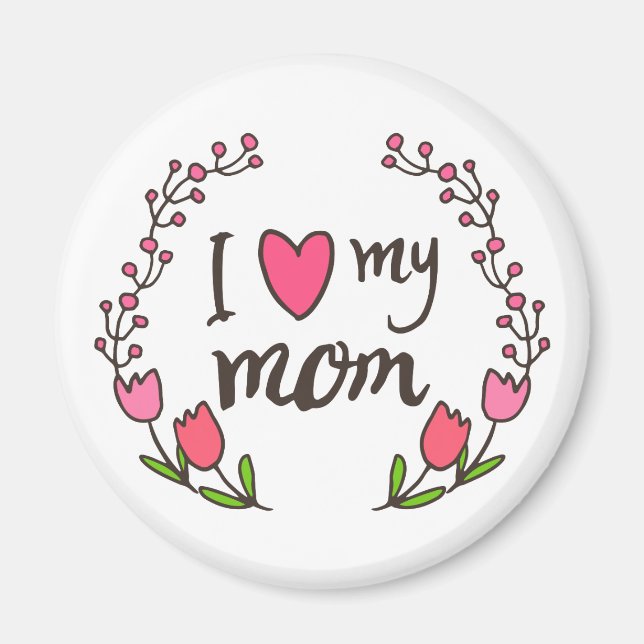 I Love My Mum Happy Mother's Day | Magnet (Front)