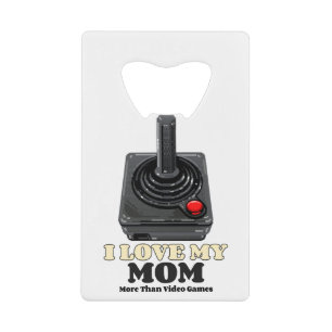 I Love My Mum More Than Video Games