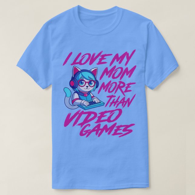 i love my mum more than video games Cute Cat T-Shirt (Design Front)