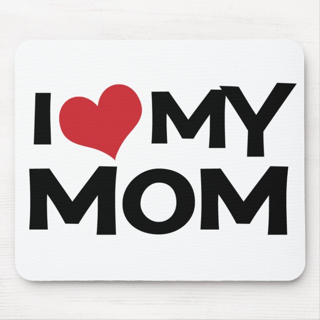 I Love My Mum Mother's Day Mousepad (Front)