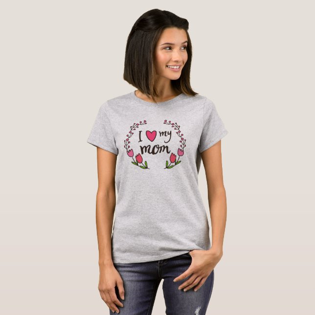I Love My Mum Mother's Day | Shirt (Front Full)