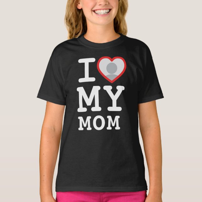 I Love My Mum Photo Text Daughter T-Shirt (Front)