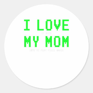 I Love My Mum Shirt - Gamer Gifts for T Classic Round Sticker
