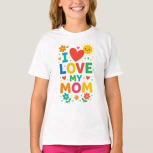 I love my Mum T-Shirt