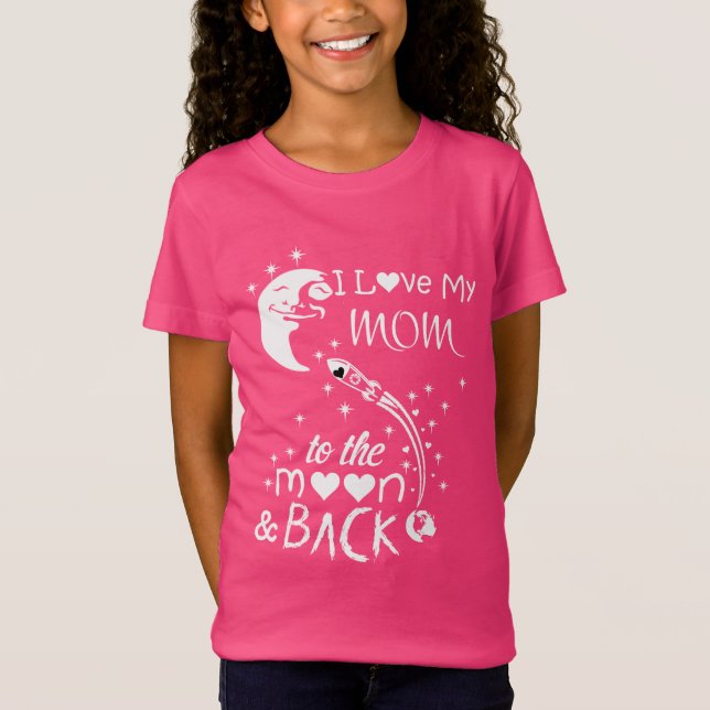 I love my mum to the moon & back T-Shirt (Front)
