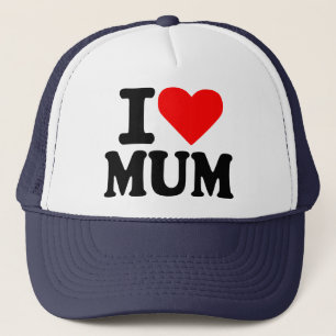 I love my mum trucker hat