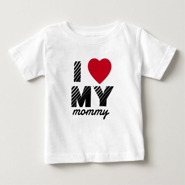 I Love My Mummy Cute Baby T-Shirt (Front)