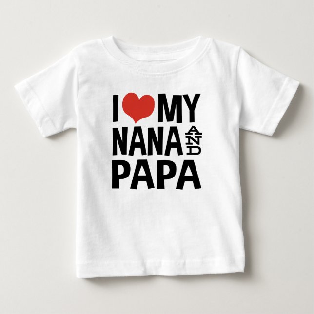 I Love My Nana And Papa Baby T-Shirt (Front)