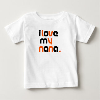 I Love My Nana Baby T-Shirt