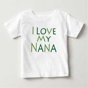 I Love My Nana Baby T-Shirt