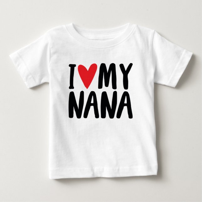I Love My Nana Hand Drawn I Love My Grandma Design Baby T-Shirt (Front)