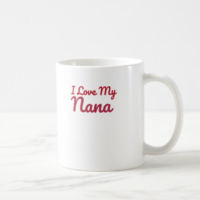 I love my Nana Mug (Right)
