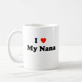I Love My Nana Mug
