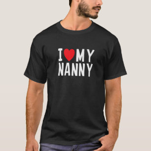I Love My Nanny Family Celebration Love Heart T-Shirt
