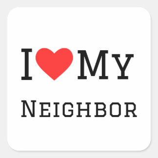 I love my neighbour square sticker