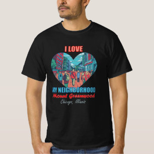 I Love My Neighbourhood Mount Greenwood Chicago T-Shirt