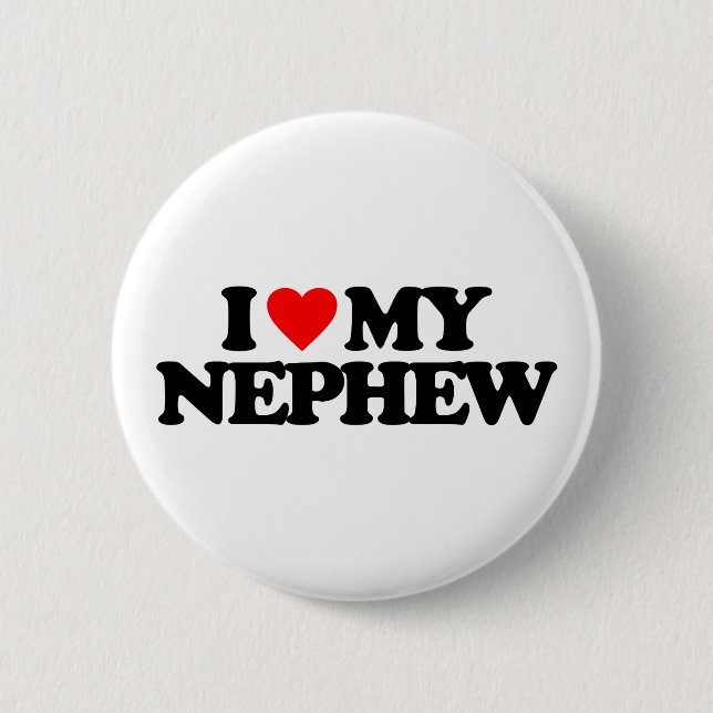 I LOVE MY NEPHEW 6 CM ROUND BADGE (Front)