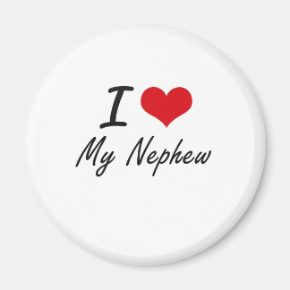 I Love My Nephew Magnet