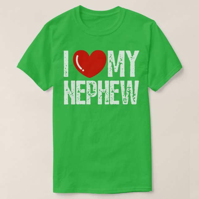 I Love my Nephew niece family funny T-Shirt (Design Front)