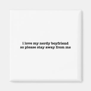 I Love My Nerdy Boyfriend Funny Girlfriend Magnet
