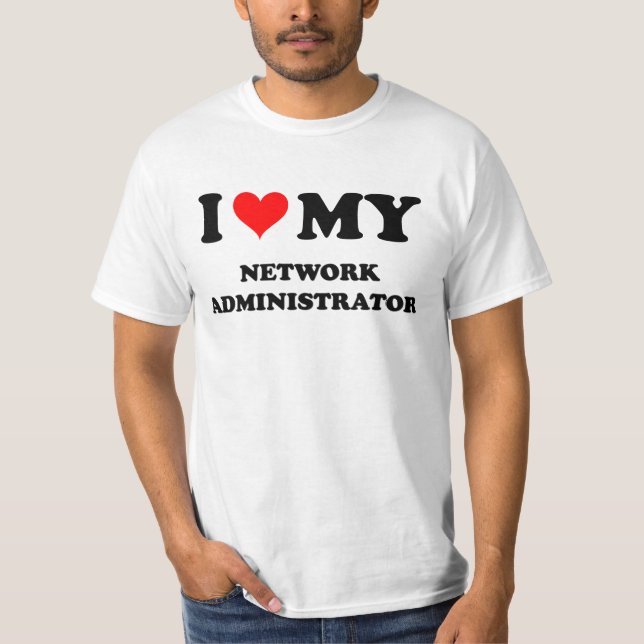 I Love My Network Administrator T-Shirt (Front)