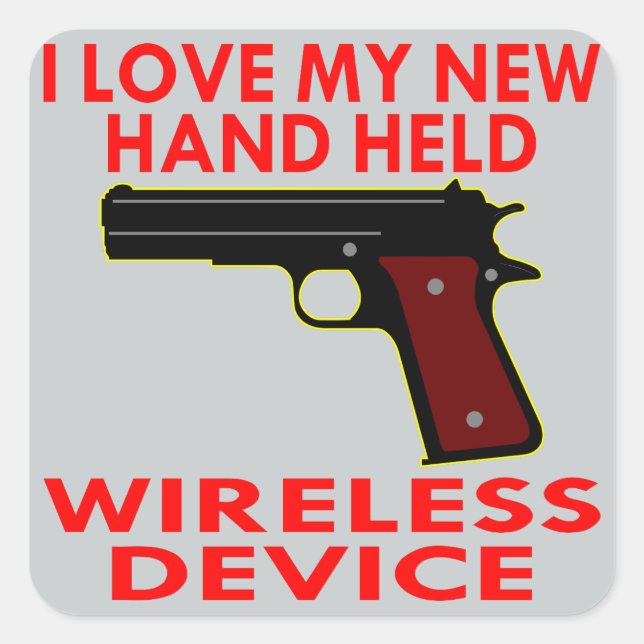 I Love My New Hand Held Wireless Device Square Sticker (Front)
