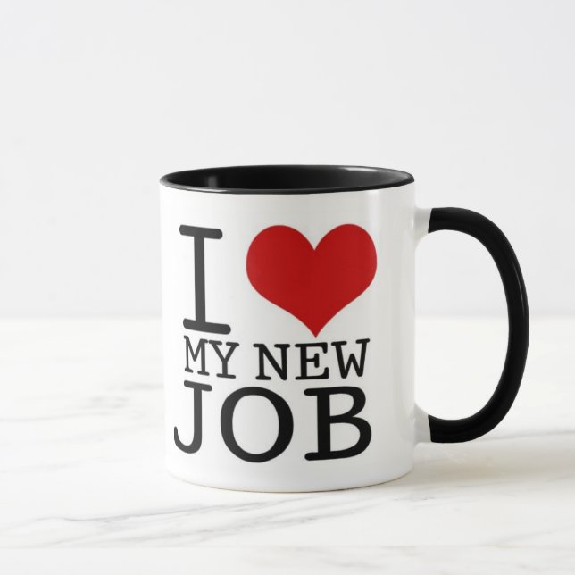 I LOVE MY NEW JOB - mug (Right)