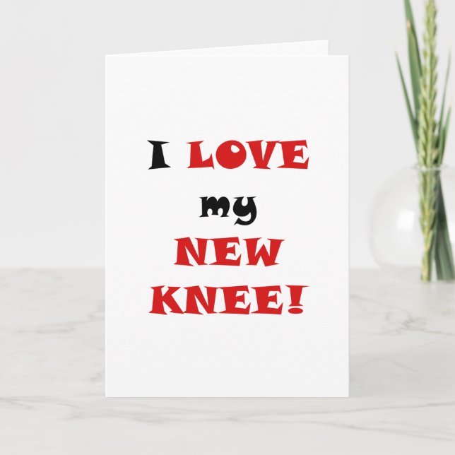 I Love my New Knee Card (Front)