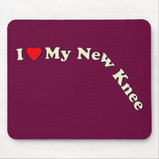 I Love My New Knee Mouse Pad