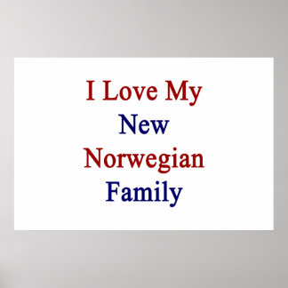 I Love My New Norwegian Family Poster
