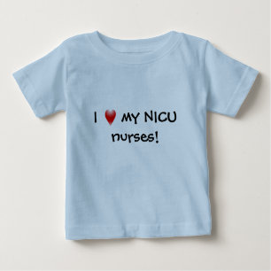 I Love My NICU Nurses! Baby T-Shirt