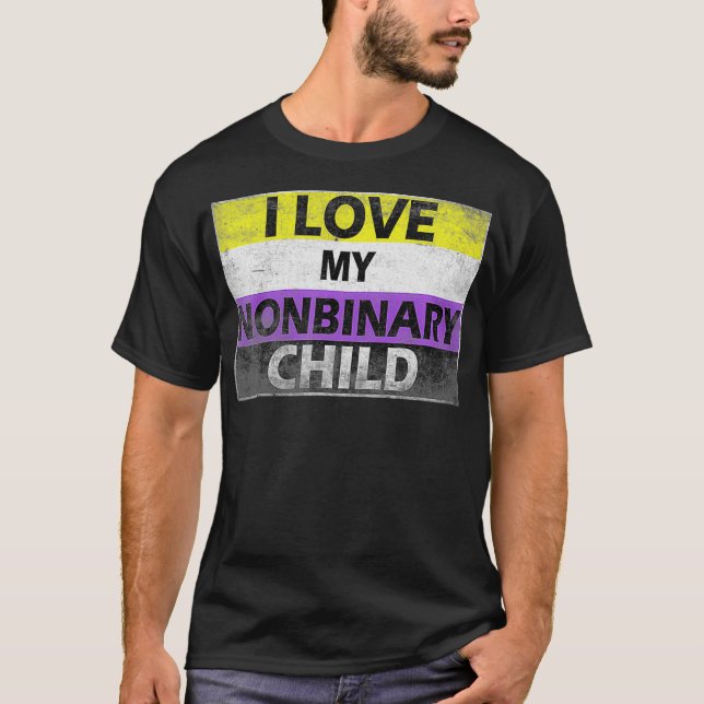 I Love My Nonbinary Child LGBT Non Binary Awarenes T-Shirt (Front)
