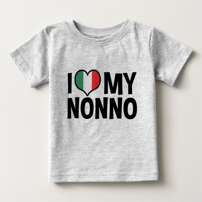 I Love My Nonno Baby T-Shirt (Front)