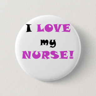 I Love my Nurse 6 Cm Round Badge