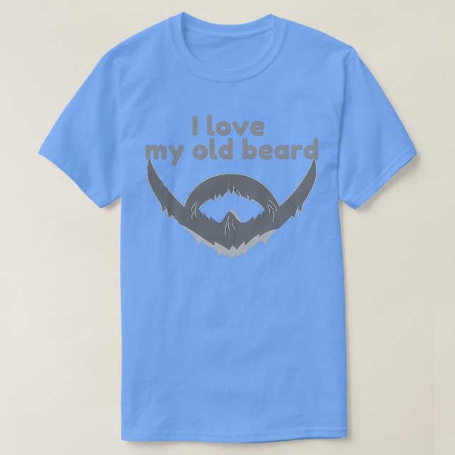 I love my old beard T-Shirt (Design Front)