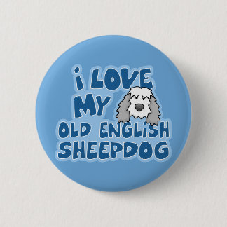 I Love My Old English Sheepdog Button