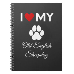 I love my Old English Sheepdog dog custom text Notebook