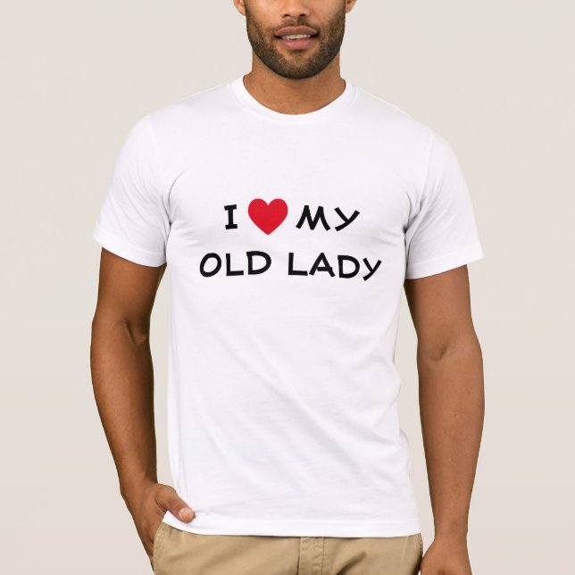 I Love My Old Lady T-Shirt (Front)
