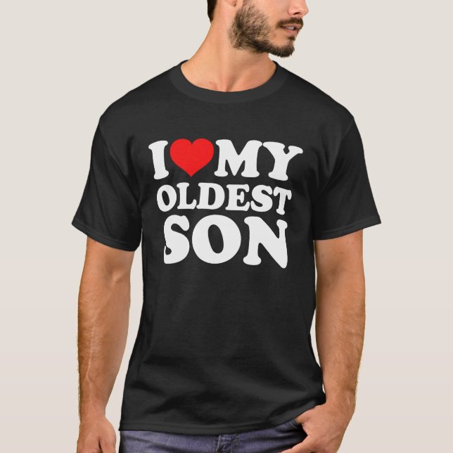 I Love My Oldest Son T-Shirt (Front)